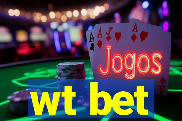 wt bet